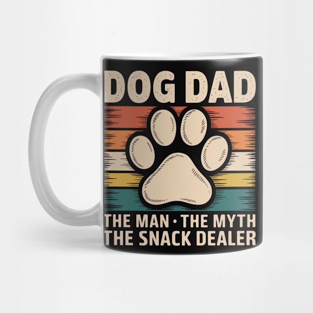 Dog Dad The Man The Myth The Snack Dealer by Anticorporati